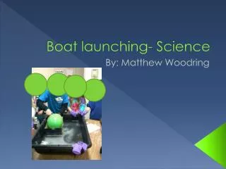 Boat launching- Science