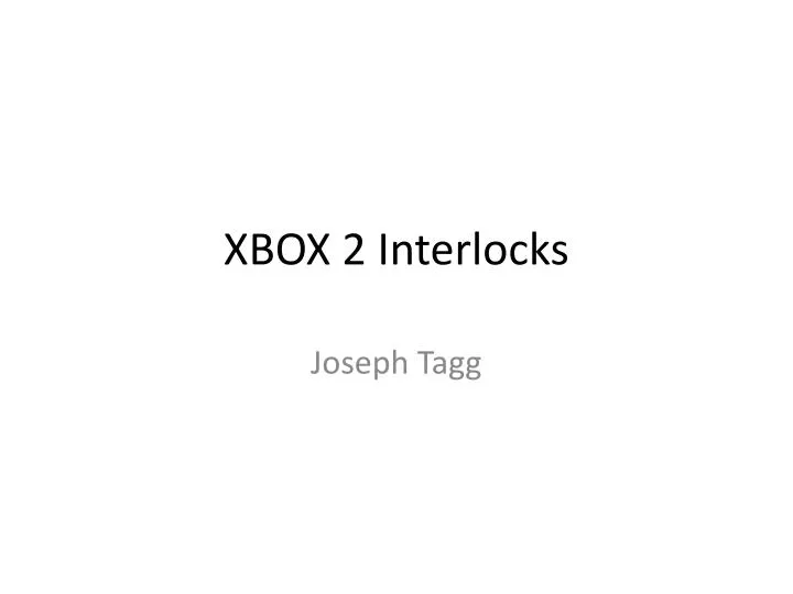 xbox 2 interlocks