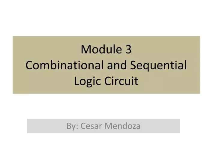 module 3 combinational and sequential logic circuit
