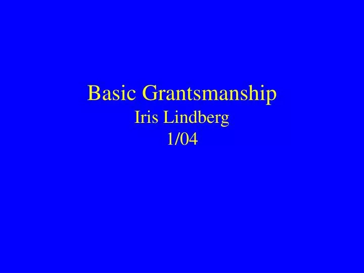 basic grantsmanship iris lindberg 1 04