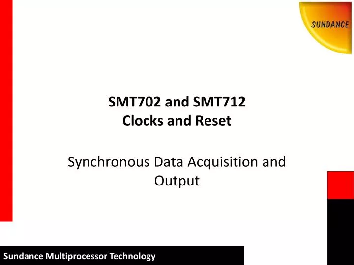 smt702 and smt712 clocks and reset