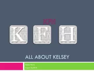 All about Kelsey