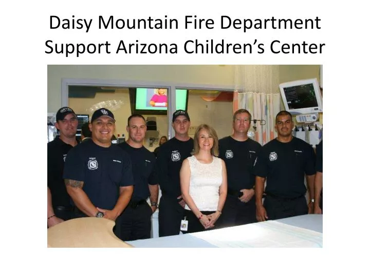 daisy mountain fire department support arizona children s center
