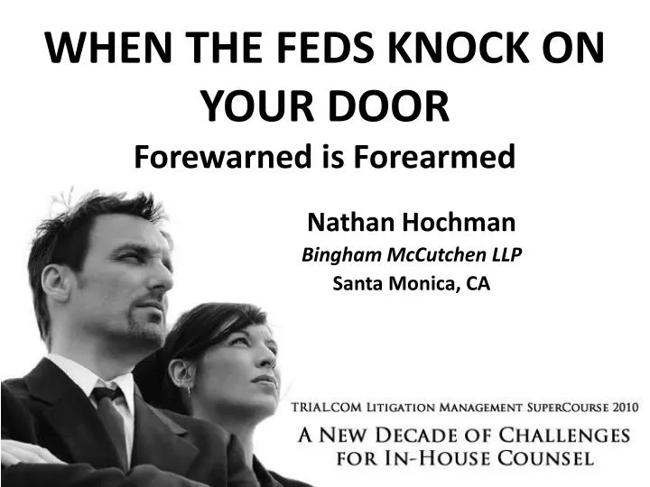 when the feds knock on your door forewarned is forearmed