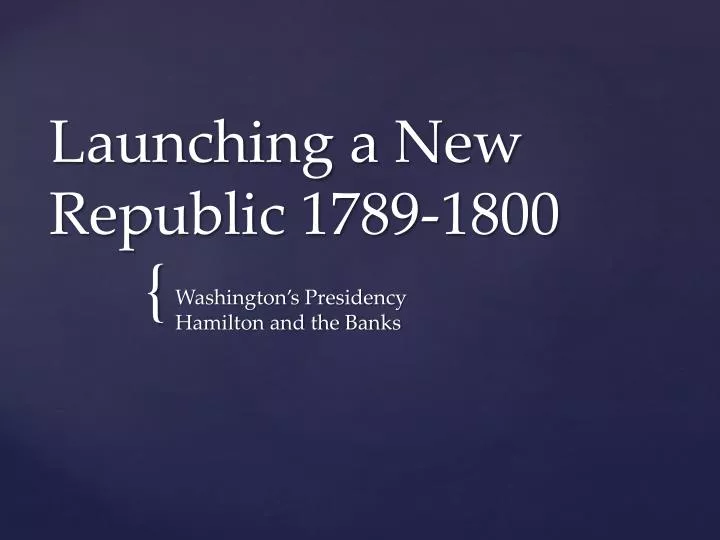 launching a new republic 1789 1800