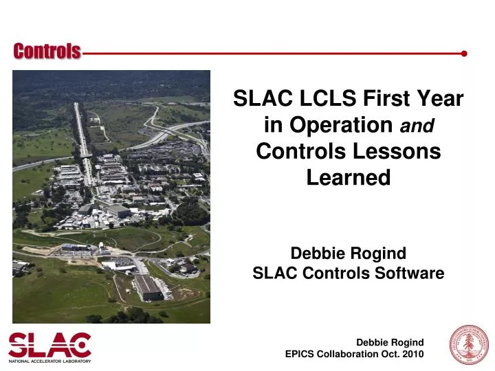 slac lcls first year in operation and controls lessons learned debbie rogind slac controls software