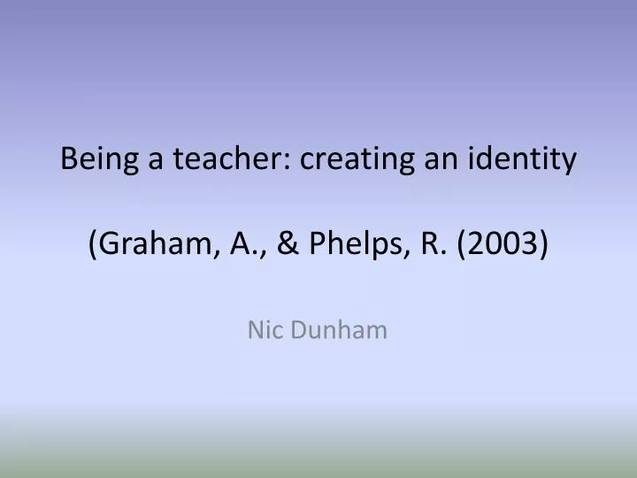 being a teacher creating an identity graham a phelps r 2003