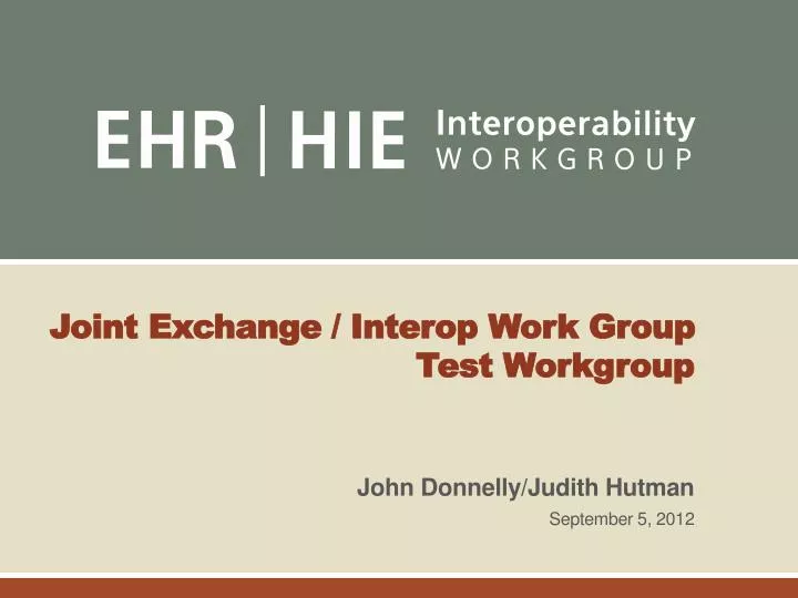 joint exchange interop work group test workgroup
