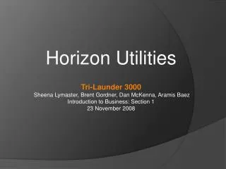 Horizon Utilities Tri-Launder 3000 Sheena Lymaster , Brent Gordner , Dan McKenna, Aramis Baez