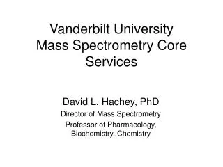 Vanderbilt University Mass Spectrometry Core Services