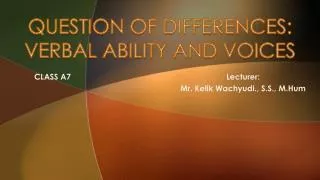 QUESTION OF DIFFERENCES: VERBAL ABILITY AND VOICES