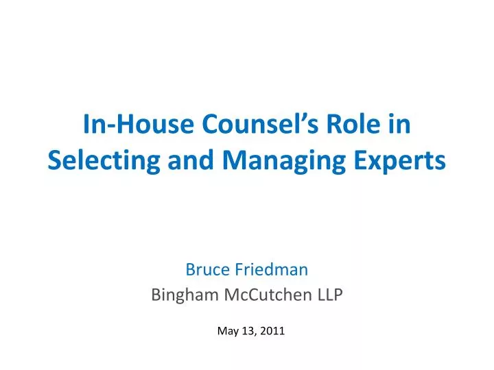 in house counsel s role in selecting and managing experts