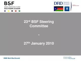 23 rd BSF Steering Committee - 27 th January 2010