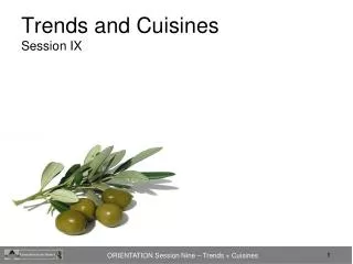 Trends and Cuisines Session IX