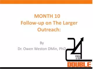 MONTH 10 Follow-up on The Larger Outreach: