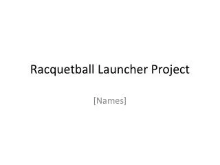 Racquetball Launcher Project