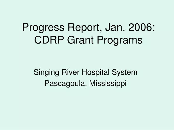 progress report jan 2006 cdrp grant programs