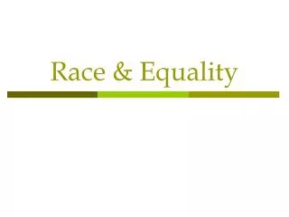 Race &amp; Equality