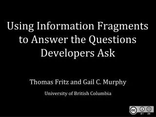 Using Information Fragments to Answer the Questions Developers Ask