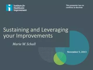 Sustaining and Leveraging your Improvements