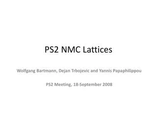 PS2 NMC Lattices