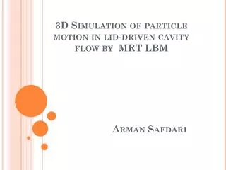3D Simulation of particle motion in lid-driven cavity flow by MRT LBM