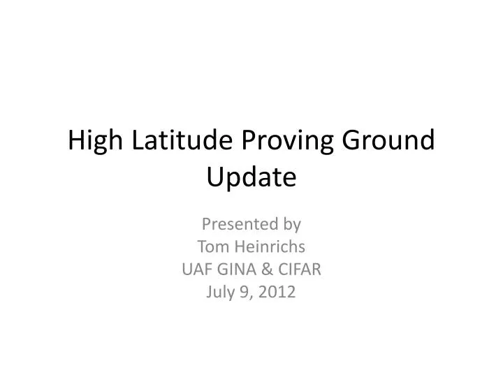 high latitude proving ground update