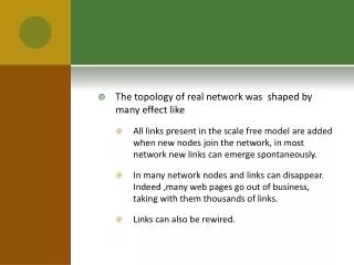 The topology of real network was shaped by many effect like