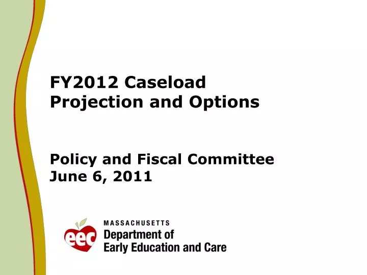 fy2012 caseload projection and options policy and fiscal committee june 6 2011