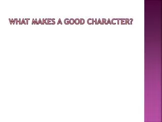 What makes a GOOD character?
