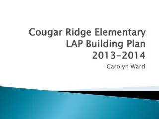 Cougar Ridge Elementary LAP Building Plan 2013-2014