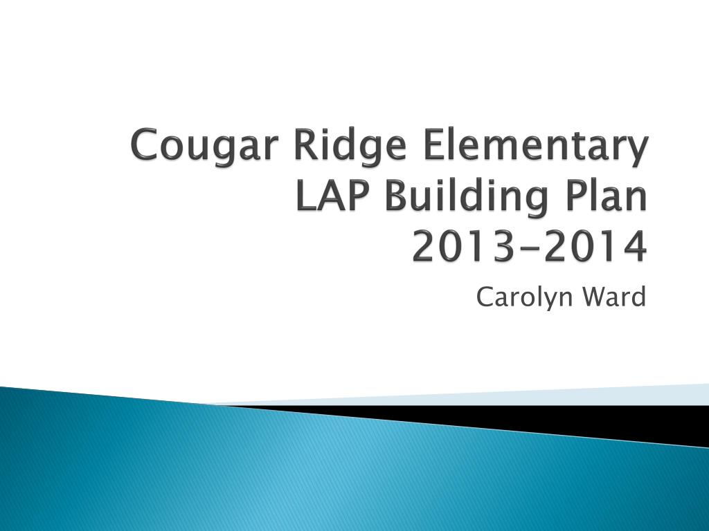 PPT - Cougar Ridge Elementary LAP Building Plan 2013-2014 PowerPoint ...