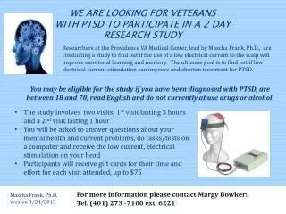 We are looking for Veterans with ptsd to participate in a 2 DAY research study