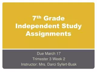 7 th Grade Independent Study Assignments