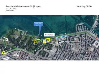 Run s hort distance race 5k (2 laps)	Saturday 08:00 (2 x 2,2k + 0,6k) Green route