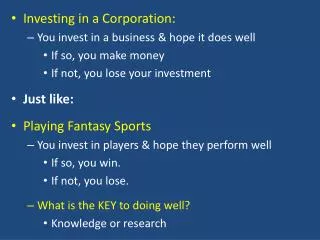 Investing in a Corporation: You invest in a business &amp; hope it does well