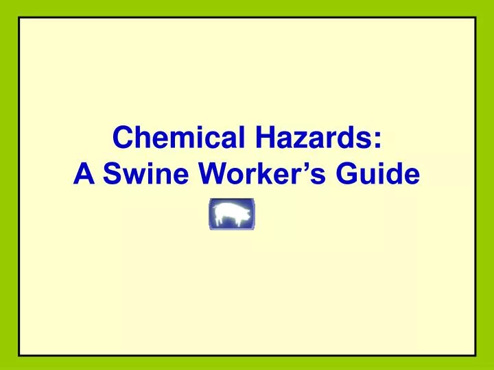 chemical hazards a swine worker s guide