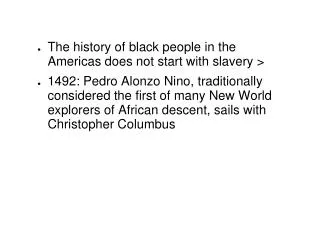 The history of black people in the Americas does not start with slavery &gt;
