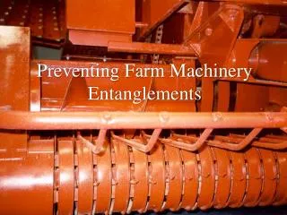Preventing Farm Machinery Entanglements