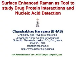 Surface Enhanced Raman as Tool to study Drug Protein Interactions and Nucleic Acid Detection