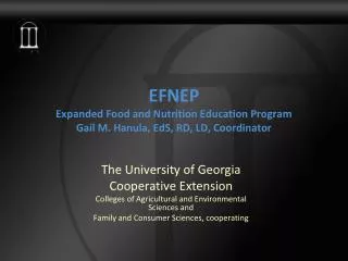 EFNEP Expanded Food and Nutrition Education Program Gail M. Hanula, EdS, RD, LD, Coordinator