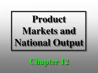 Product Markets and National Output