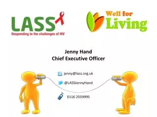 Jenny Hand Chief Executive Officer jenny@lass.uk @ LASSJennyHand 0116 2559995