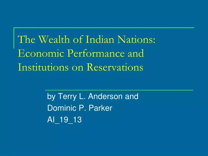 the wealth of indian nations economic performance and institutions on reservations