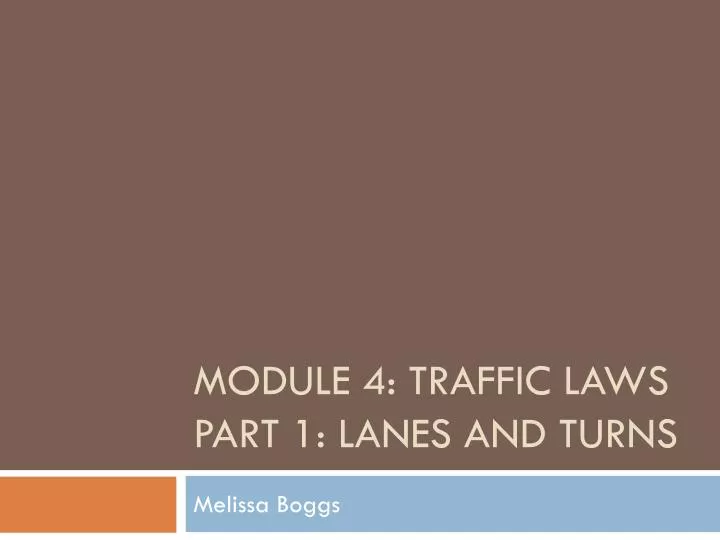 module 4 traffic laws part 1 lanes and turns