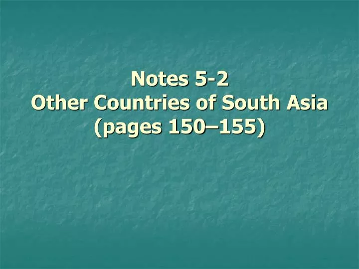 notes 5 2 other countries of south asia pages 150 155