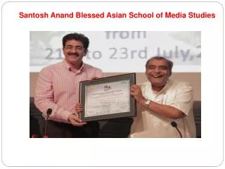Santosh Anand Blessed Asian School of Media Studies