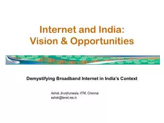 Internet and India: Vision &amp; Opportunities