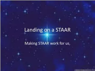 Landing on a STAAR