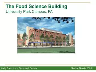 The Food Science Building University Park Campus, PA